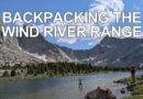 4 Day Remote Backpacking Trip | The Wind River Range in Wyoming