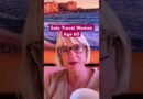 Solo Travel Women: Age 60