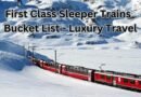 First Class “Bucket List” Sleeper Trains – Luxury Travel