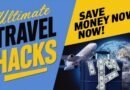 Ultimate Travel Hacks: Save Money on Your Next Trip