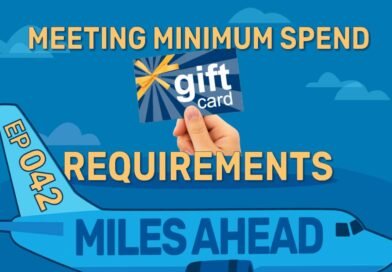 Ep 042 – Meeting Minimum Spend Requirements