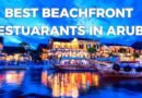 “Discover Aruba’s Best: Top 10 Beachfront Restaurants You Can’t Miss!”