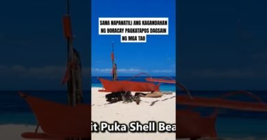 SANA NAPANATILI ANG KAGANDAHAN NG BORACAY PAGKATAPOS DAGSAIN NG MGA TAO
