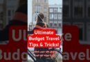 Travel Tips & Tricks: Ultimate Budget Travel Guide! #whatsup21